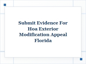 Submit Evidence for Hoa Exterior Appeal in Florida