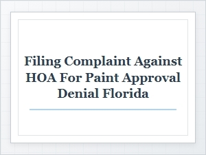 Filing a Complaint Against Hoa for Paint Denial in Florida