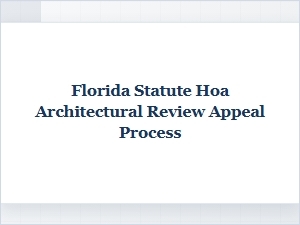 Florida Statute Hoa Architectural Review Appeal Process